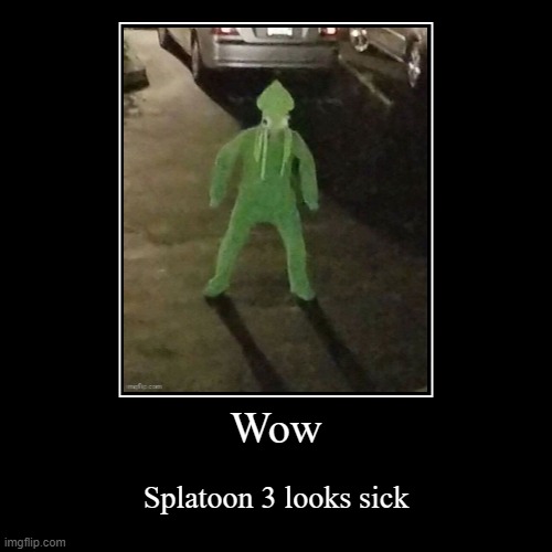 splatoon 3 | image tagged in funny,demotivationals | made w/ Imgflip demotivational maker