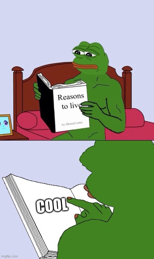 pepe | COOL | image tagged in blank pepe reasons to live | made w/ Imgflip meme maker