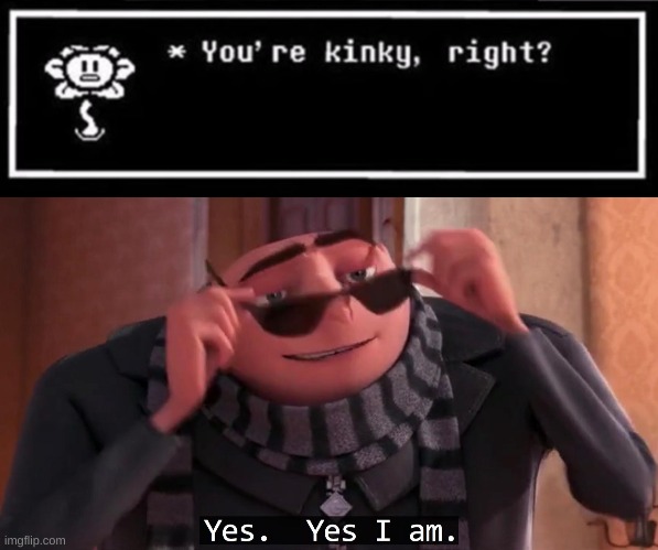 mhm. | image tagged in memes,funny,kinky,undertale,yes | made w/ Imgflip meme maker