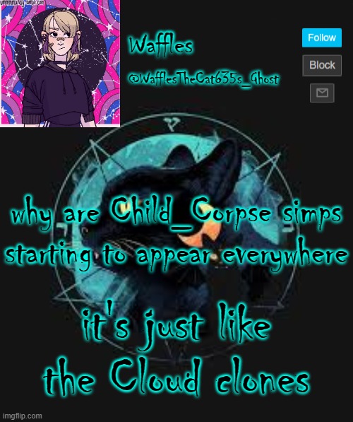 y tho | why are Child_Corpse simps starting to appear everywhere; it's just like the Cloud clones | image tagged in no tags for you | made w/ Imgflip meme maker