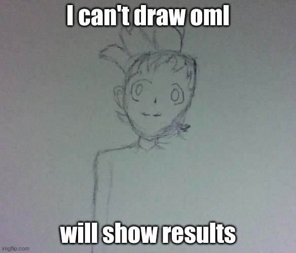 this is supposed to be deku | I can't draw oml; will show results | image tagged in art,mha,anime,weebs | made w/ Imgflip meme maker