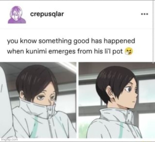 Kunimi is so adorable I can't anymore | made w/ Imgflip meme maker