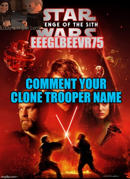 dew it! | COMMENT YOUR CLONE TROOPER NAME | image tagged in eeglbeevr75's other announcement | made w/ Imgflip meme maker