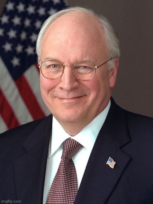 Dick Cheney Meme | image tagged in memes,dick cheney | made w/ Imgflip meme maker