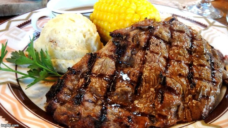 Steak Dinner | image tagged in steak dinner | made w/ Imgflip meme maker