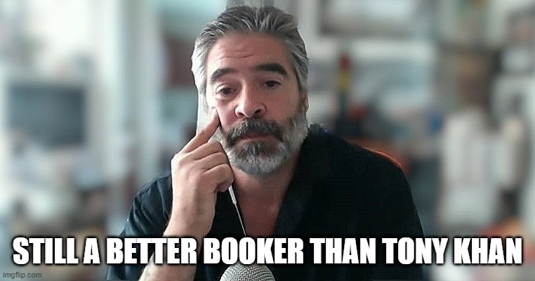 STILL A BETTER BOOKER THAN TONY KHAN | image tagged in vince russo,aew,tony khan,wrestling | made w/ Imgflip meme maker