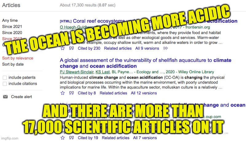 THE OCEAN IS BECOMING MORE ACIDIC AND THERE ARE MORE THAN 17,000 SCIENTIFIC ARTICLES ON IT | made w/ Imgflip meme maker