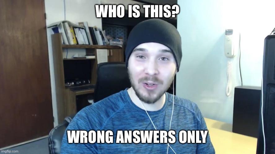 i wonder | WHO IS THIS? WRONG ANSWERS ONLY | image tagged in memes,funny,hmmm | made w/ Imgflip meme maker