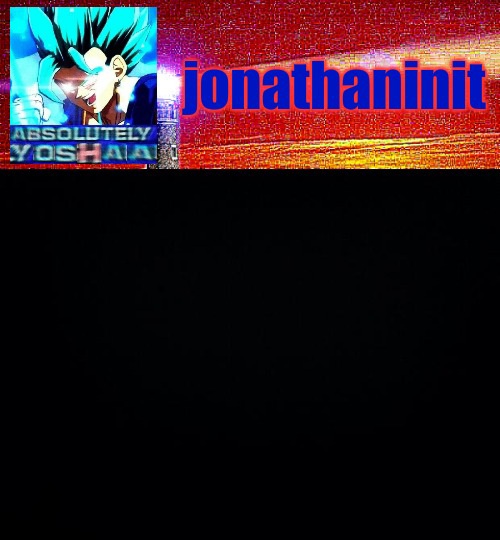 jonathaninit is absolutely yoshaa Blank Meme Template