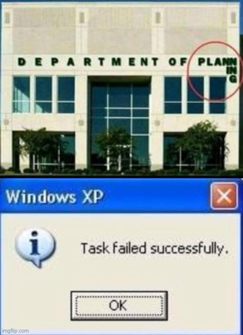 Irony | image tagged in task failed successfully,funny,fails,you had one job just the one,planning | made w/ Imgflip meme maker