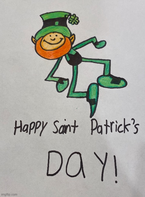 Happy saint Patrick’s day! | image tagged in drawings,saint patrick's day | made w/ Imgflip meme maker