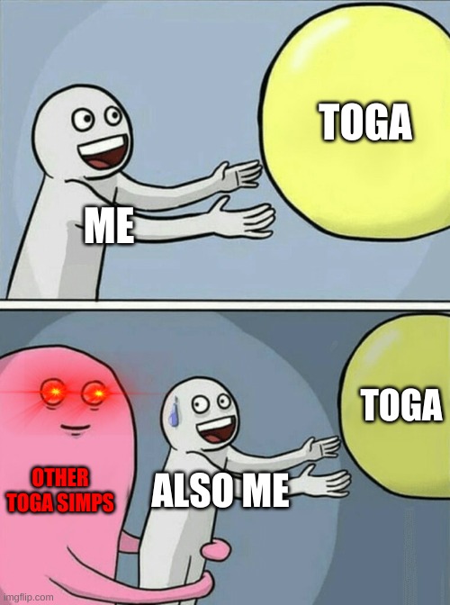Toga Simps | TOGA; ME; TOGA; OTHER TOGA SIMPS; ALSO ME | image tagged in memes,mha,simp | made w/ Imgflip meme maker