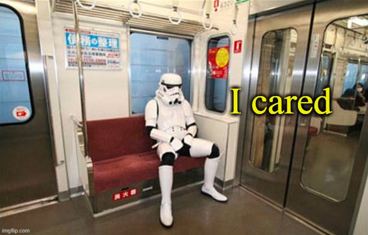 . | I cared | made w/ Imgflip meme maker