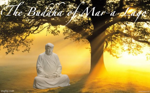 [Of course I had to make this one a transparent image too] | The Buddha of Mar-a-Lago | image tagged in nature,buddha,donald trump,transparent,statue,idol | made w/ Imgflip meme maker
