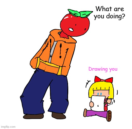 yesh | What are you doing? Drawing you | image tagged in drawings | made w/ Imgflip meme maker