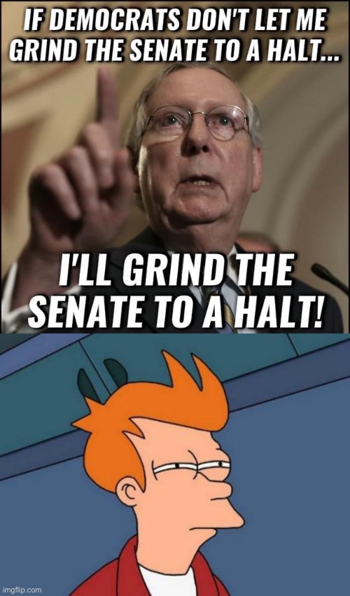 Hmmm | image tagged in mitch mcconnell filibuster,memes,futurama fry | made w/ Imgflip meme maker