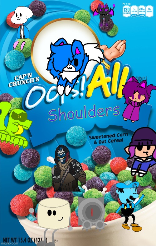 The ultimate cereal | Shoulders | image tagged in oops all berries,oops all shoulders | made w/ Imgflip meme maker