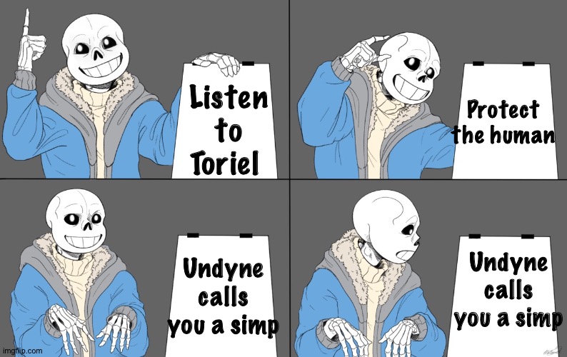 Inspired by a meme I saw a long time ago | Protect the human; Listen to Toriel; Undyne calls you a simp; Undyne calls you a simp | image tagged in sans plan,sans undertale,simp,undertale - toriel,undertale,grus plan evil | made w/ Imgflip meme maker