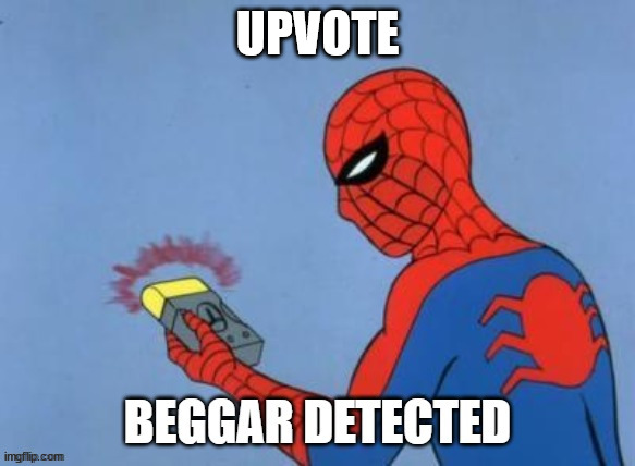UPVOTE BEGGAR DETECTED | UPVOTE | image tagged in upvote beggar detected | made w/ Imgflip meme maker
