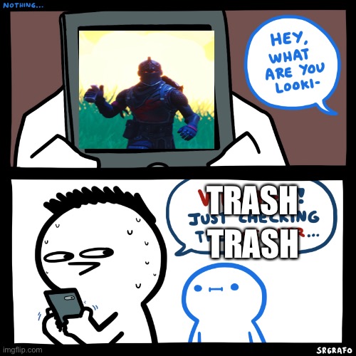 SrGrafo what are you looking at? | TRASH; TRASH | image tagged in srgrafo what are you looking at | made w/ Imgflip meme maker