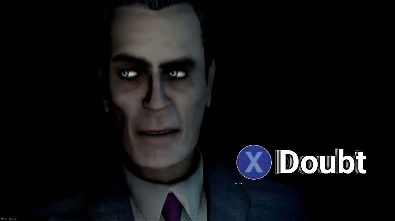 G-Man press X doubt to doubt | Doubt; Doubt | image tagged in g-man from half-life,x doubt transparent 1,g-man,la noire press x to doubt,crossover templates | made w/ Imgflip meme maker