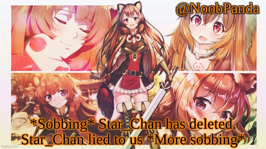 *Sobbing* | *Sobbing* Star_Chan has deleted. Star_Chan lied to us *More sobbing* | image tagged in noobpanda | made w/ Imgflip meme maker