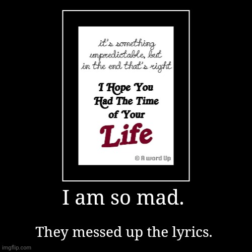 *Heavy breathing* | image tagged in funny,demotivationals,me nitpicking about song lyrics | made w/ Imgflip demotivational maker