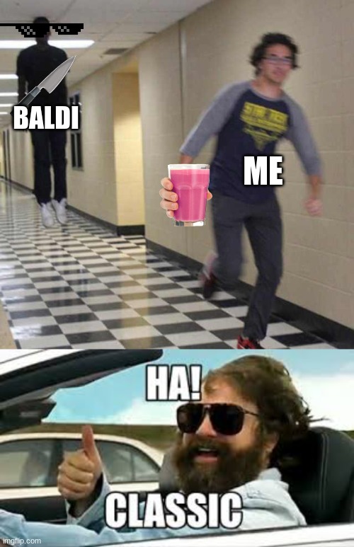 BALDI; ME | image tagged in floating boy chasing running boy,memes,classic,baldi,funny,stawby milk | made w/ Imgflip meme maker