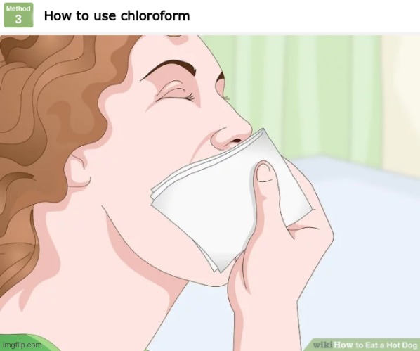 How to use cloroform | image tagged in memes | made w/ Imgflip meme maker