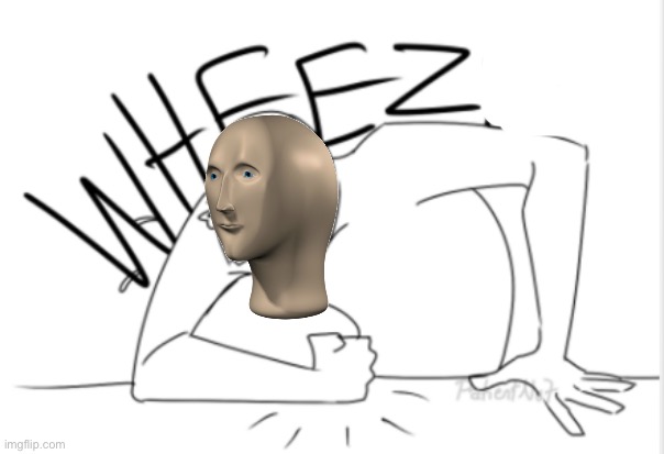 wheeze | image tagged in wheeze | made w/ Imgflip meme maker