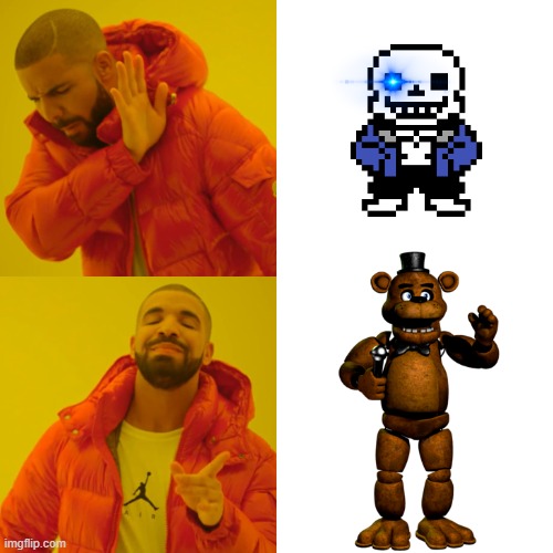 FNaF is a tresor, but Undertale is just a really fun sympatic and good game.IN MY OPINION !! | image tagged in memes,drake hotline bling | made w/ Imgflip meme maker