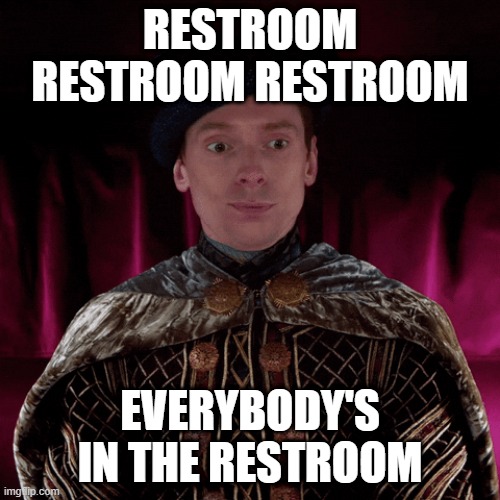 When all your co-workers go to the restroom and you're the only one taking phone calls | RESTROOM RESTROOM RESTROOM; EVERYBODY'S IN THE RESTROOM | image tagged in party party party,work,first world problems | made w/ Imgflip meme maker