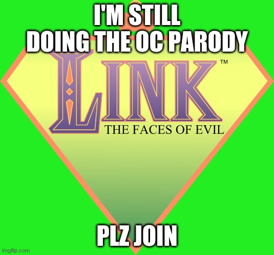 I'M STILL DOING THE OC PARODY; PLZ JOIN | made w/ Imgflip meme maker