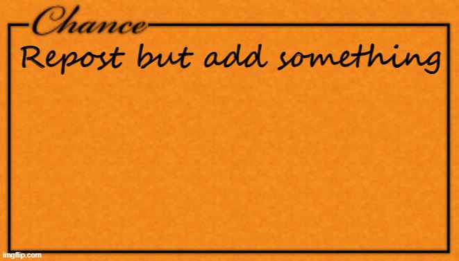 Monopoly Card | Repost but add something | image tagged in monopoly card | made w/ Imgflip meme maker