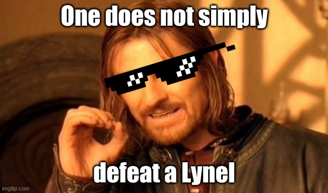 no lynels gang | One does not simply; defeat a Lynel | image tagged in memes,one does not simply | made w/ Imgflip meme maker