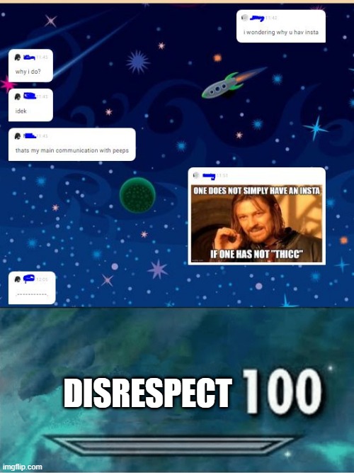 '\/(''/)\/' ig im back | DISRESPECT | image tagged in skyrim 100 blank,disrespect,funny | made w/ Imgflip meme maker