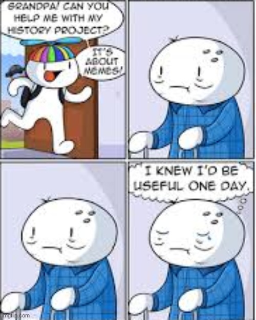 Awwww | image tagged in memes,grandpa,theodd1sout | made w/ Imgflip meme maker