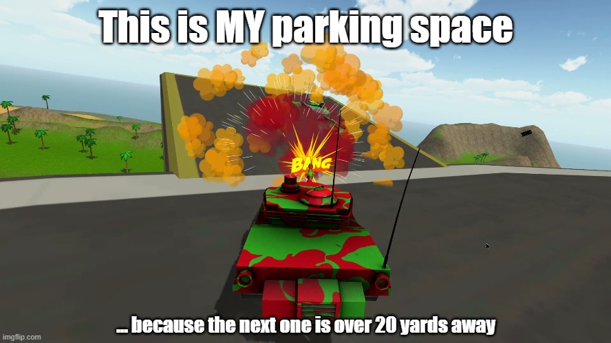 Parking Space | This is MY parking space; ... because the next one is over 20 yards away | image tagged in parking,crash drive 2,competition,driving | made w/ Imgflip meme maker