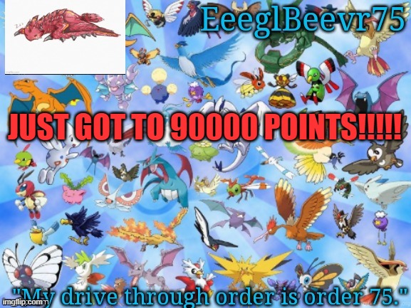 90000 poits yay!!!!!! | JUST GOT TO 90000 POINTS!!!!! | image tagged in yet another eeglbeevr75 announcementt | made w/ Imgflip meme maker