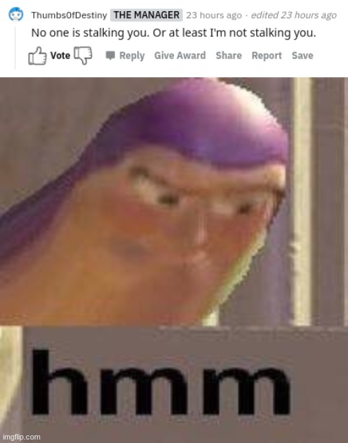 idk, just seems kinda sus... | image tagged in buzz lightyear hmm | made w/ Imgflip meme maker