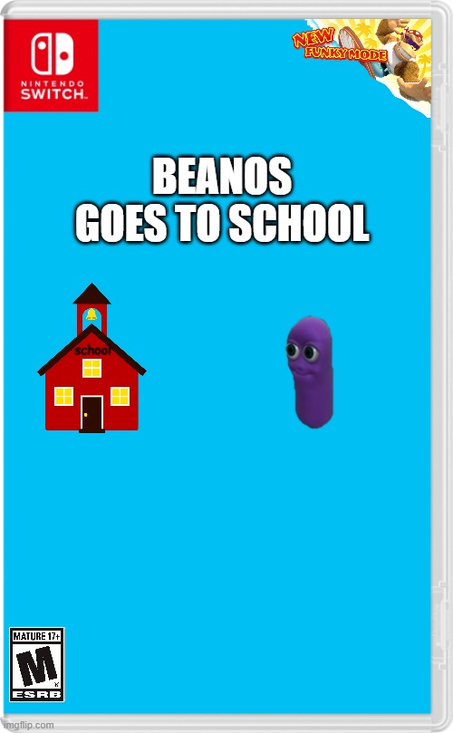 beanos go to school | BEANOS GOES TO SCHOOL; school | image tagged in nintendo switch cartridge case | made w/ Imgflip meme maker