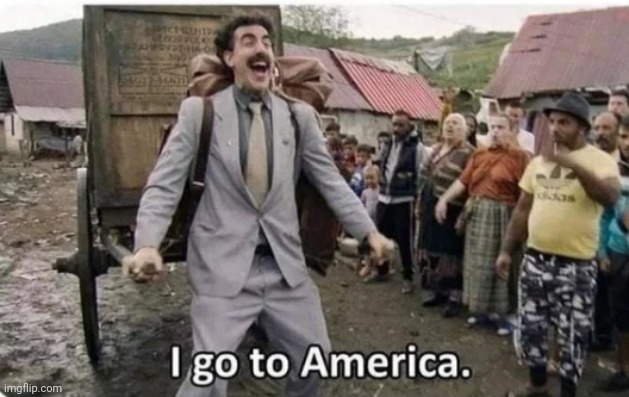 i go to america | image tagged in i go to america | made w/ Imgflip meme maker