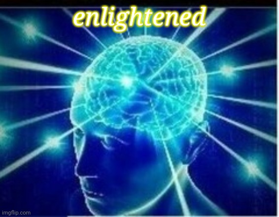 enlightened | made w/ Imgflip meme maker