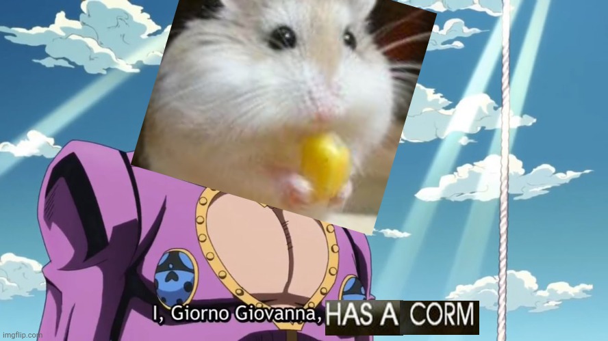 I HAS A CORM | image tagged in i,has,a,corm | made w/ Imgflip meme maker