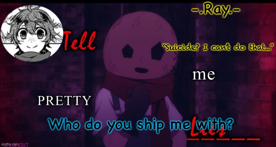 -.Ray.- Eddie Temp 1 | Who do you ship me with? | image tagged in - ray - eddie temp 1 | made w/ Imgflip meme maker