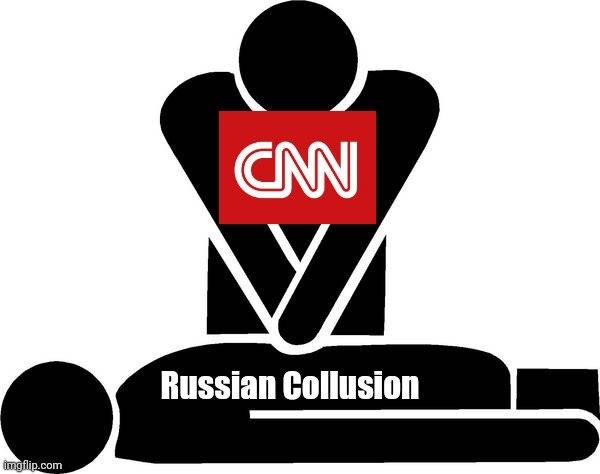 Go home CNN , you're embarrassing yourselves | Russian Collusion | image tagged in cpr,cnn,you're joking,just plain comedy,seriously | made w/ Imgflip meme maker
