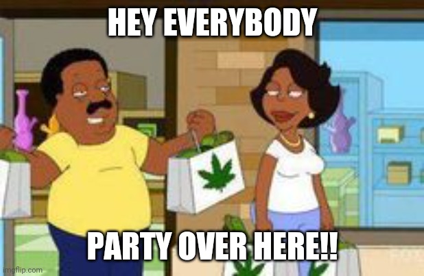 Party over here!! | HEY EVERYBODY; PARTY OVER HERE!! | image tagged in family guy | made w/ Imgflip meme maker