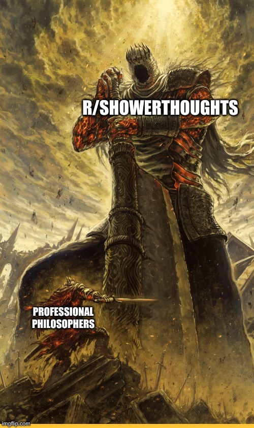 shower! ha, more like think tank! | R/SHOWERTHOUGHTS; PROFESSIONAL PHILOSOPHERS | image tagged in fantasy painting | made w/ Imgflip meme maker