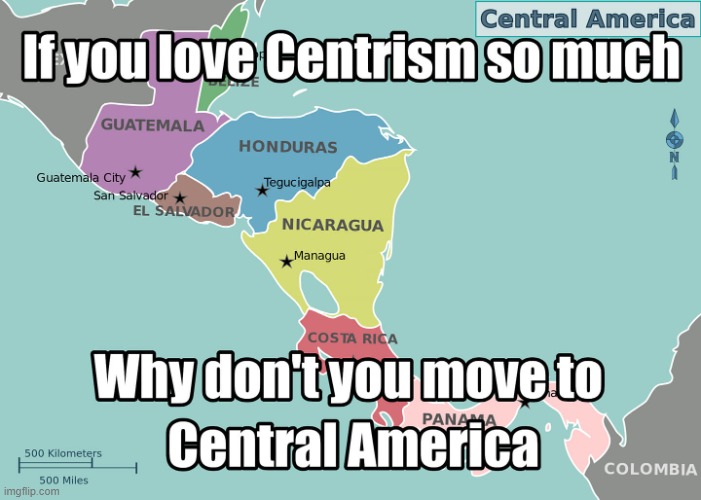 yah centirists if u dont like it just move to mexico maga | image tagged in if you love centrism so much,maga,politics,politics lol,repost,panama | made w/ Imgflip meme maker