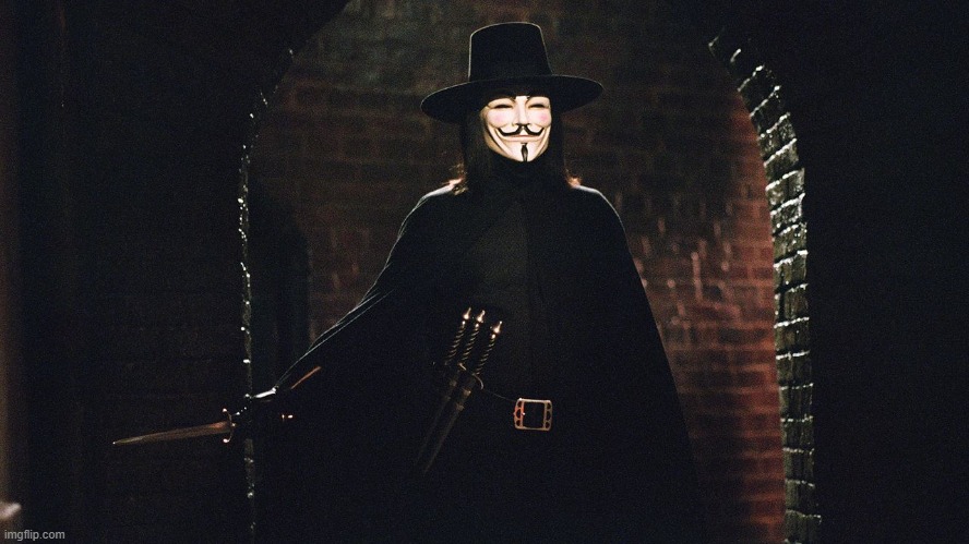 V for Vendetta | image tagged in v for vendetta | made w/ Imgflip meme maker